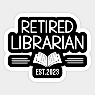 Retired Librarian 2023, Funny Retirement Gift For Librarian Sticker